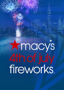 Macy's 4th of July Fireworks Spectacular Macy's 4th of July Fireworks Spectacular