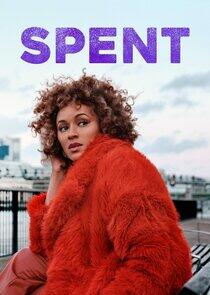 Spent - Season 1 Spent - Season 1