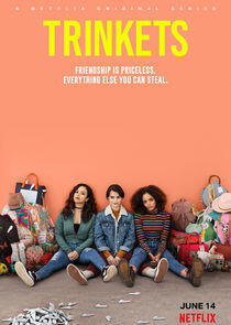 Trinkets - Season 1 Trinkets - Season 1
