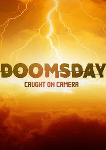 Doomsday Caught on Camera Doomsday Caught on Camera