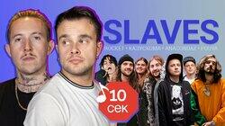 Slaves