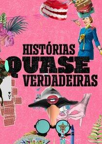 Histórias Quase Verdadeiras Histórias Quase Verdadeiras