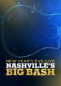 New Year's Eve Live: Nashville's Big Bash New Year's Eve Live: Nashville's Big Bash