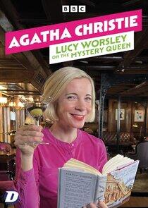 Agatha Christie: Lucy Worsley on the Mystery Queen Agatha Christie: Lucy Worsley on the Mystery Queen