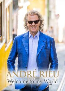 André Rieu: Welcome to my World André Rieu: Welcome to my World