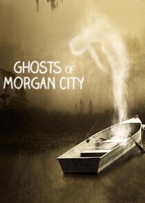 Ghosts of Morgan City Ghosts of Morgan City