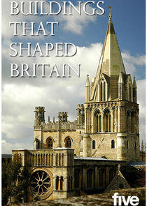 Buildings That Shaped Britain Buildings That Shaped Britain