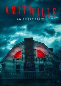 Amityville: An Origin Story - Season 1 Amityville: An Origin Story - Season 1