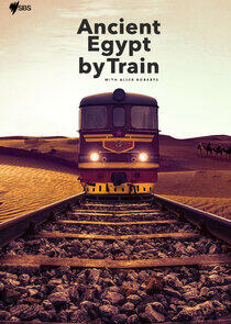 Ancient Egypt by Train - Season 1 Ancient Egypt by Train - Season 1