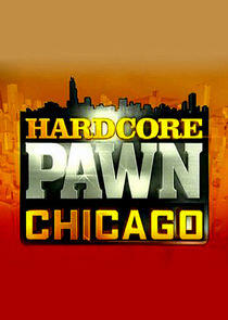 Hardcore Pawn: Chicago Hardcore Pawn: Chicago