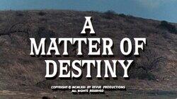 A Matter of Destiny A Matter of Destiny