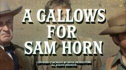 A Gallows for Sam Horn A Gallows for Sam Horn