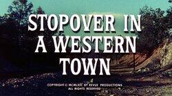 Stopover in a Western Town Stopover in a Western Town