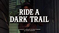 Ride a Dark Trail Ride a Dark Trail