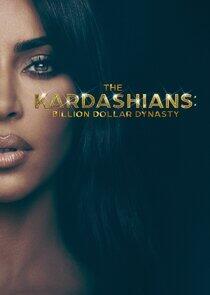 The Kardashians: Billion Dollar Industry The Kardashians: Billion Dollar Industry