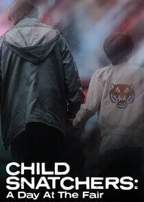 Child Snatchers: A Day at the Fair Child Snatchers: A Day at the Fair