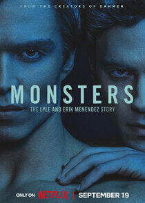 Monsters: The Lyle and Erik Menendez Story Monsters: The Lyle and Erik Menendez Story