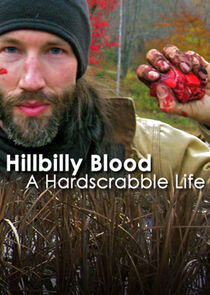 Hillbilly Blood: A Hardscrabble Life Hillbilly Blood: A Hardscrabble Life
