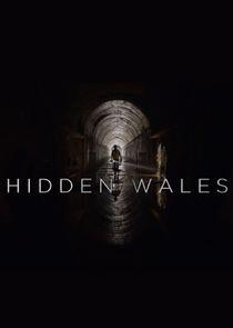 Hidden Wales with Will Millard Hidden Wales with Will Millard