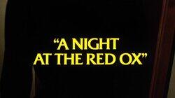 A Night at the Red Ox A Night at the Red Ox