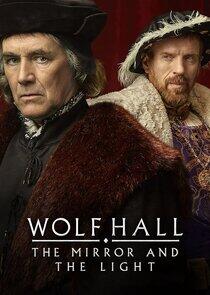 Wolf Hall: The Mirror and the Light Wolf Hall: The Mirror and the Light