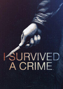 I Survived a Crime I Survived a Crime