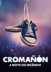 Cromañón: La noche del incendio Cromañón: La noche del incendio