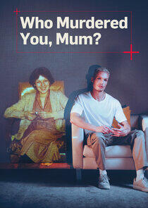 Who Murdered You, Mum? Who Murdered You, Mum?