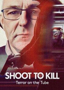 Shoot to Kill: Terror on the Tube Shoot to Kill: Terror on the Tube