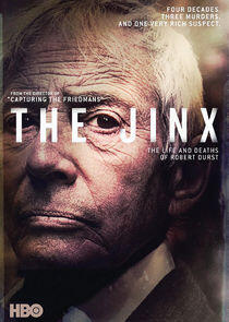 The Jinx: The Life and Deaths of Robert Durst The Jinx: The Life and Deaths of Robert Durst