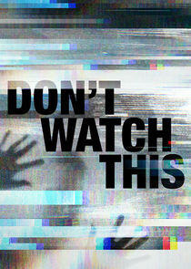 Don't Watch This Don't Watch This