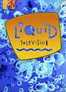 Liquid Television Liquid Television