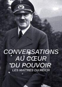 Conversations au coeur du pouvoir : Les maîtres du Reich Conversations au coeur du pouvoir : Les maîtres du Reich