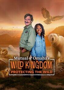 Mutual of Omaha's Wild Kingdom: Protecting the Wild Mutual of Omaha's Wild Kingdom: Protecting the Wild