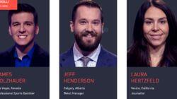 James Holzhauer Vs. Jeff Henderson Vs. Laura Hertzfeld, show # 7903. James Holzhauer Vs. Jeff Henderson Vs. Laura Hertzfeld, show # 7903.