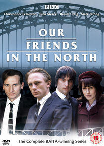 Our Friends in the North Our Friends in the North