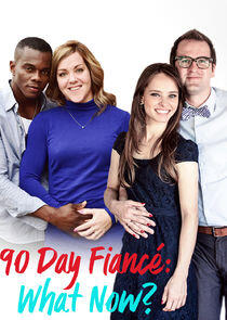 90 Day Fiancé: What Now? 90 Day Fiancé: What Now?
