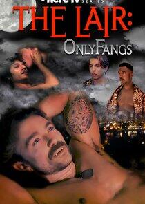 The Lair: OnlyFangs The Lair: OnlyFangs