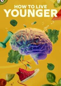 How to Live Younger How to Live Younger