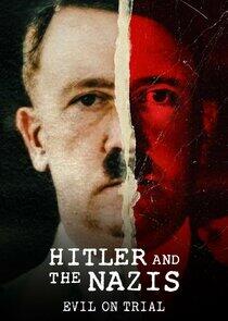 Hitler and the Nazis: Evil on Trial Hitler and the Nazis: Evil on Trial