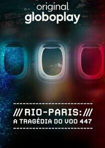 Rio-Paris: A Tragédia do Voo 447 Rio-Paris: A Tragédia do Voo 447