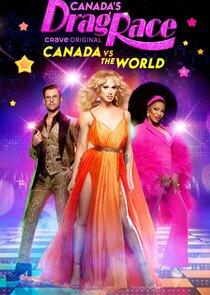 Canada's Drag Race: Canada vs the World - Season 1 Canada's Drag Race: Canada vs the World - Season 1