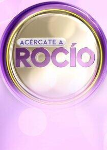 Acércate a Rocío Acércate a Rocío
