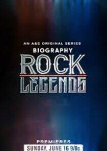 Biography: Rock Legends Biography: Rock Legends