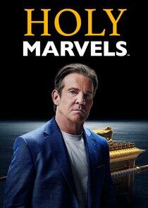 Holy Marvels with Dennis Quaid Holy Marvels with Dennis Quaid