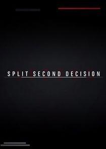 Split Second Decision Split Second Decision