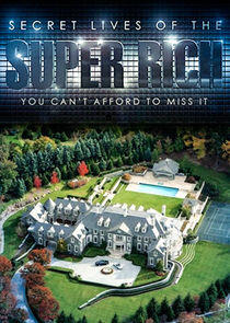 Secret Lives of the Super Rich Secret Lives of the Super Rich
