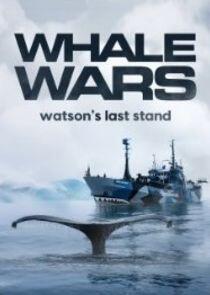 Whale Wars: Watson's Last Stand Whale Wars: Watson's Last Stand