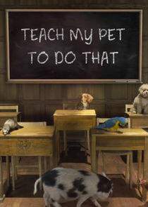 Teach My Pet to Do That Teach My Pet to Do That