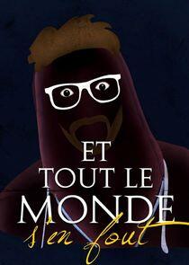 Et tout le monde s'en fout Et tout le monde s'en fout